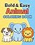 Bold and Easy Animal Coloring Book for Adults and Kids: Simple and Cute Designs with Thick Lines for Relaxation, Stress Relief and Beginners