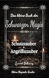 Das kleine Buch der Schwarzen Magie (Kleine magische Zauber 4) (German Edition)