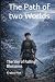 The Path of two Worlds: The...