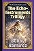 The Echo-Instruments Trilogy - A Dark Epic Medieval Fantasy Adventure: The Reinita Gabby Chronicles (Reinita Gabby Medieval Epic Fantasy Adventure Book Series)