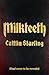 Milkteeth: A Dark, Seductive Tale of Hunger, Love and Transformation From Author Of The Starving Saints