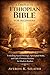 Complete Ethiopian Bible for Beginners: Unlocking Sacred Writings, Apocryphal Books, and Early Christian Wisdom for Modern Readers