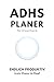 ADHS Planer für Erwachsene – Tagesplaner & Selbstorganisation bei ADHS, Fokus verbessern, Prokrastination überwinden: Struktur im Alltag mit einfachen ... Klarheit und Produktivität (German Edition)