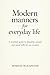 Modern Manners for Everyday Life: A Practical Guide to Etiquette, Respect, and Social Skills for Any Situation