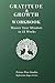 The Gratitude & Growth Workbook: A 12-Week Guided Journey to Master Your Mindset: From Shadow Work and CBT to Authentic Living