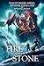 Fire and Stone: Tales of Danger, Daring, and Magic For All Ages - Fantasy/Adventure Short Story Anthology