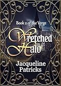 Wretched Halo: A Romantasy of Magic and Adventure