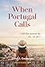When Portugal Calls (Quinta da Saudade)
