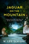 Jaguar on the Mountain: A Story of Gertrude Duby Blom and the Last of the Lacandona Maya