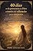 40 días en la presencia de Dios a través del silencio para mujeres: Una guía cristiana transformadora, novena y devocional para el crecimiento ... contemplativa y la conexión (Spanish Edition)