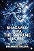 BHAGAVAD GITA -THE SUPREME SECRET: NEW EDITION