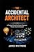 The Accidental Architect: A Practical Guide for Senior Engineers Thrown into Architecture