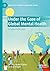 Under the Gaze of Global Mental Health: A Critical Reflection (The Politics of Mental Health and Illness)