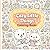 Cozy Little Things Coloring Book: 70 Detailed Pages of Cute Objects, Everyday Scenes & Relaxing Designs | Easy & Fun Adult Coloring Book with Single-Sided Pages (Cozy Life Coloring Series)