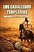 LOS CABALLEROS TEMPLARIOS: Una historia de fe, poder y ruina (HISTORIA 360: HISTORIA ANTIGUA Y CIVILIZACIÓN) (Spanish Edition)