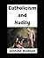 Catholicism and Nudity: What My Catholic Friends and Family Have To Say About the Nude Lifestyle (The Christian Nudist)