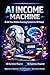 AI Income Machine