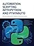 Automation Scripting with Python and PyWinAuto: Practical Manual for Desktop Task Automation (Modern Backend, Data Engineering & Cloud Application Development Series)