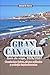 GRAN CANARIA Guía de viaje 2026/2027: Caminatas épicas, playas solitarias y paisajes impresionantes (Spanish Edition)