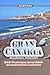 GRAN CANARIA Reiseführer 2026/2027: Epische Wanderungen, einsame Strände und atemberaubende Landschaften (German Edition)
