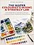 THE WATER COLOURIST'S MIXING & STRATEGY LAB: From Muddy Mixes to Masterful Landscapes: A Structured Practice Workbook for Watercolourists