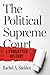 The Political Supreme Court...