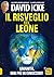 Il risveglio del leone: Umanità, mai più in ginocchio! (Italian Edition)