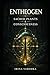 The Entheogen: Sacred Plants and the Hidden Architecture of Consciousness (The Entheogen Codex)