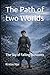 The Path of two Worlds - The Sky of Falling Blossoms