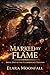 Marked by Flame: Book One of The Flamebound Trilogy (The Flamebound Trilogy A complete romantasy series by Elara Moonfall 1)