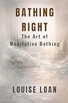Bathing Right: The Art of Meditative Bathing (LIVING RIGHT, LIVING WELL)