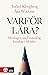 Varför lära? : meningen med...