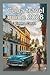 Cuba Travel Guide 2026: A Complete Guide to Havana, Beaches, Culture, and Local Experiences