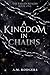 A Kingdom in Chains by A.M.  Rodgers