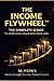 THE INCOME FLYWHEEL: THE COMPLETE SERIES: The Ultimate end-to-end guide wealth building system (THE INCOME FLYWHEEL SERIES)