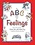 The ABC Book of Feelings: Some of the Emotions Button the Little White Dog Experiences during his School Day