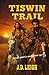 Tiswin Trail (The Legend of Boone McKade)