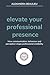 elevate your professional presence: how communication, behaviour and perception shape professional credibility