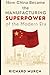How China Became the Manufacturing Superpower of the Modern Era: The Worlds Factory