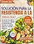 La solución para la resistencia a la insulina: Una guía dietética completa para controlar el síndrome de ovario poliquístico, equilibrar las hormonas, ... y prevenir la prediabetes (Spanish Edition)