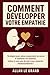 COMMENT DÉVELOPPER VOTRE EMPATHIE: Stratégies pour mieux comprendre les autres et améliorer vos relations, même si vous avez du mal à vous connecter émotionnellement ! (French Edition)