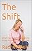 The Shift: What Every Woman...