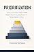 Prioritization: How to Prioritize Tasks, Make Better Decisions, and Focus on What Matters Most (Evervian Outliers Professional Skills Series)