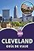 CLEVELAND GUÍA DE VIAJE 2026: Explora las principales atracciones de la ciudad, monumentos históricos, joyas ocultas, gastronomía local, mapas, ... todos los viajeros en Ohio. (Spanish Edition)