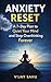 Anxiety Reset for Overthinkers: A 7-Day Plan to Quiet Your Mind, Reduce Stress, Stop Overthinking, and Take Back Control of Your Life (The Brain Reset Series Book 4)