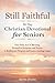 Still Faithful — 90 Day Christian Devotional for Seniors by Beth Stone
