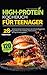 High-Protein Kochbuch für Teenager: Unnormal lecker & ohne Stress! 120 einfache Rezepte für Jugendliche. Inkl. Farbfotos, Nährwerten & 28-Tage-Ernährungsplan (German Edition)