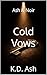Cold Vows: A Dark Romance of Power, Loyalty, and an Arranged Marriage That Was Never Meant to Be Safe (Ash & Noir)