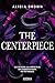 The Centerpiece (French Edition)