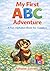 My First ABC Adventure: A Fun Alphabet Book for Toddlers (AJK Learning Series)